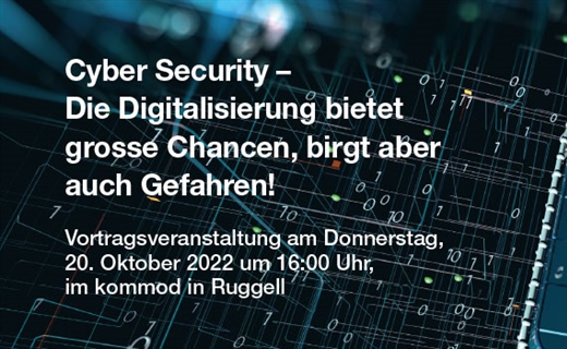 Cyber Security – Die Digitalisierung bietet grosse Chancen, birgt aber auch Gefahren!